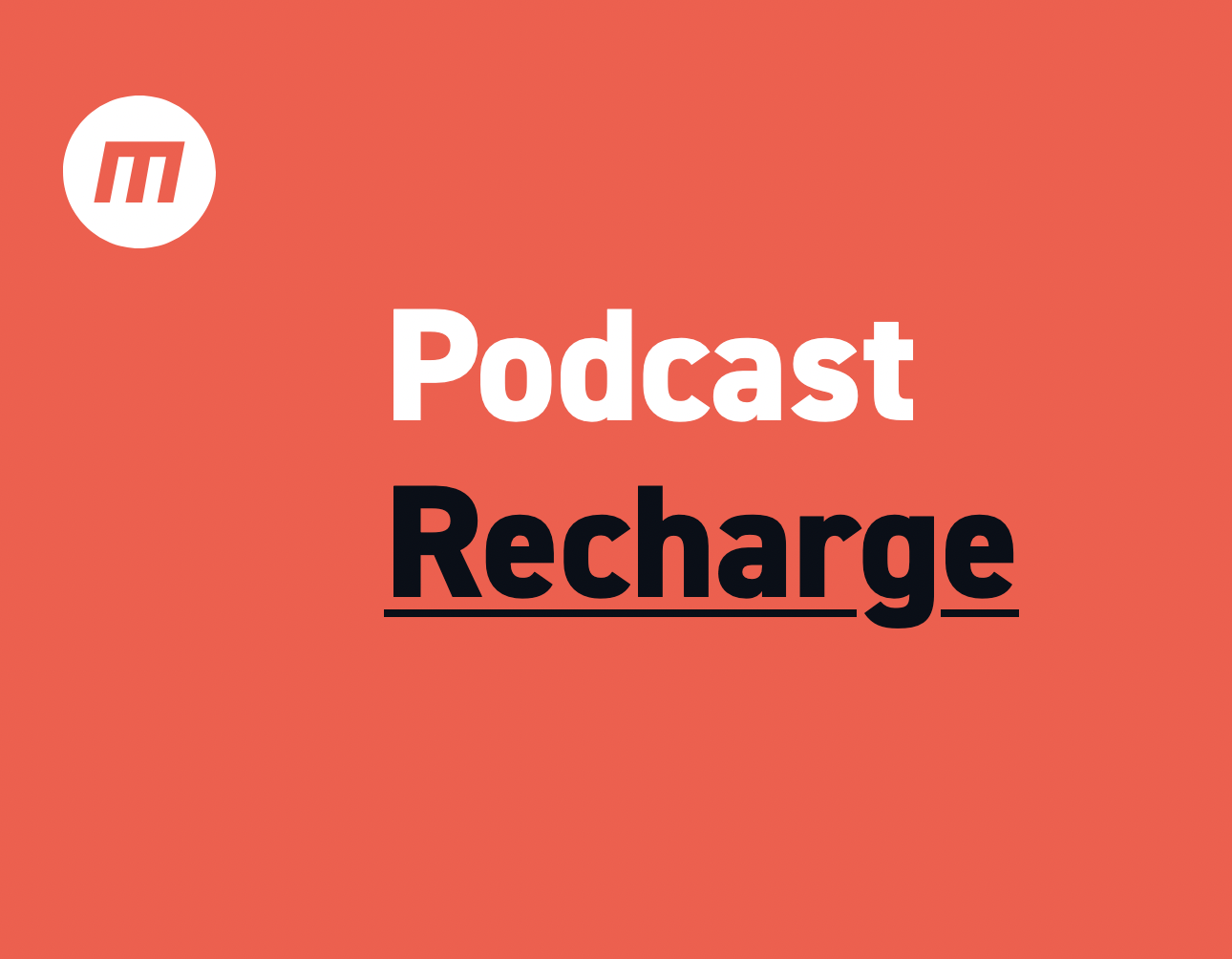Podcast Recharge
